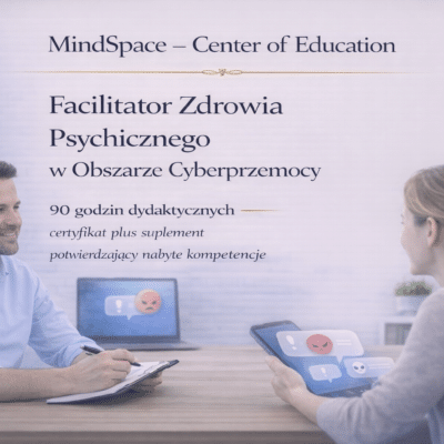 Facilitator Zdrowia Psychicznego w Obszarze Cyberprzemocy