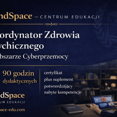Koordynator Zdrowia Psychicznego w Obszarze Cyberprzemocy