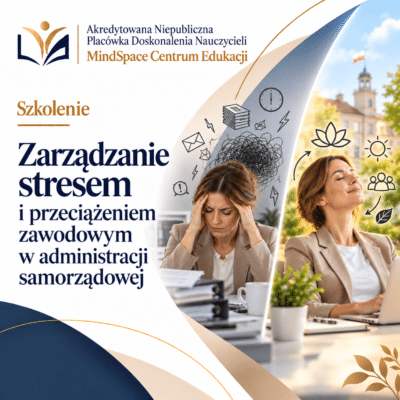 Zarządzanie stresem i przeciążeniem zawodowym w administracji samorządowej